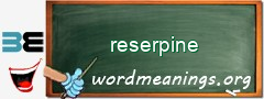 WordMeaning blackboard for reserpine